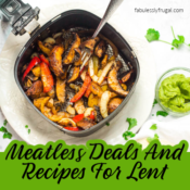Check Out These Meatless Deals and Recipes for Lent