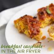 air fryer overnight breakfast casserole