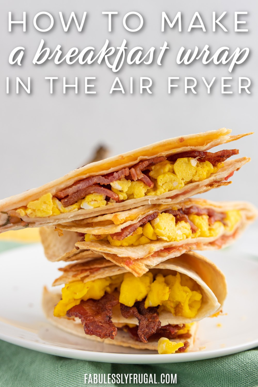 how to make a breakfast wrap in the air fryer