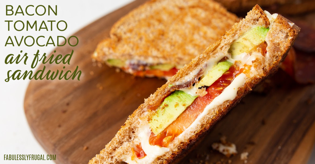 air fryer bacon tomato avocado grilled cheese sandwich