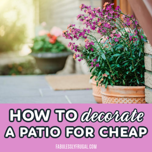 Budget Friendly Patio Decor Ideas Fabulessly Frugal