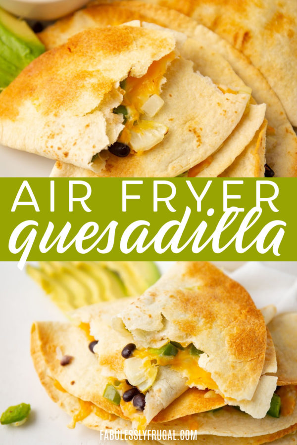 Easy Air Fryer Vegetarian Bean and Veggie Quesadilla Recipe