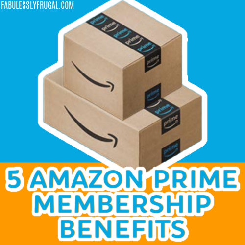 5 Amazon Prime Membership Benefits You ll Actually Use Fabulessly Frugal