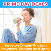 Amazon Prime Day: Save on Orgain Protein Powders, Shakes and Bars!