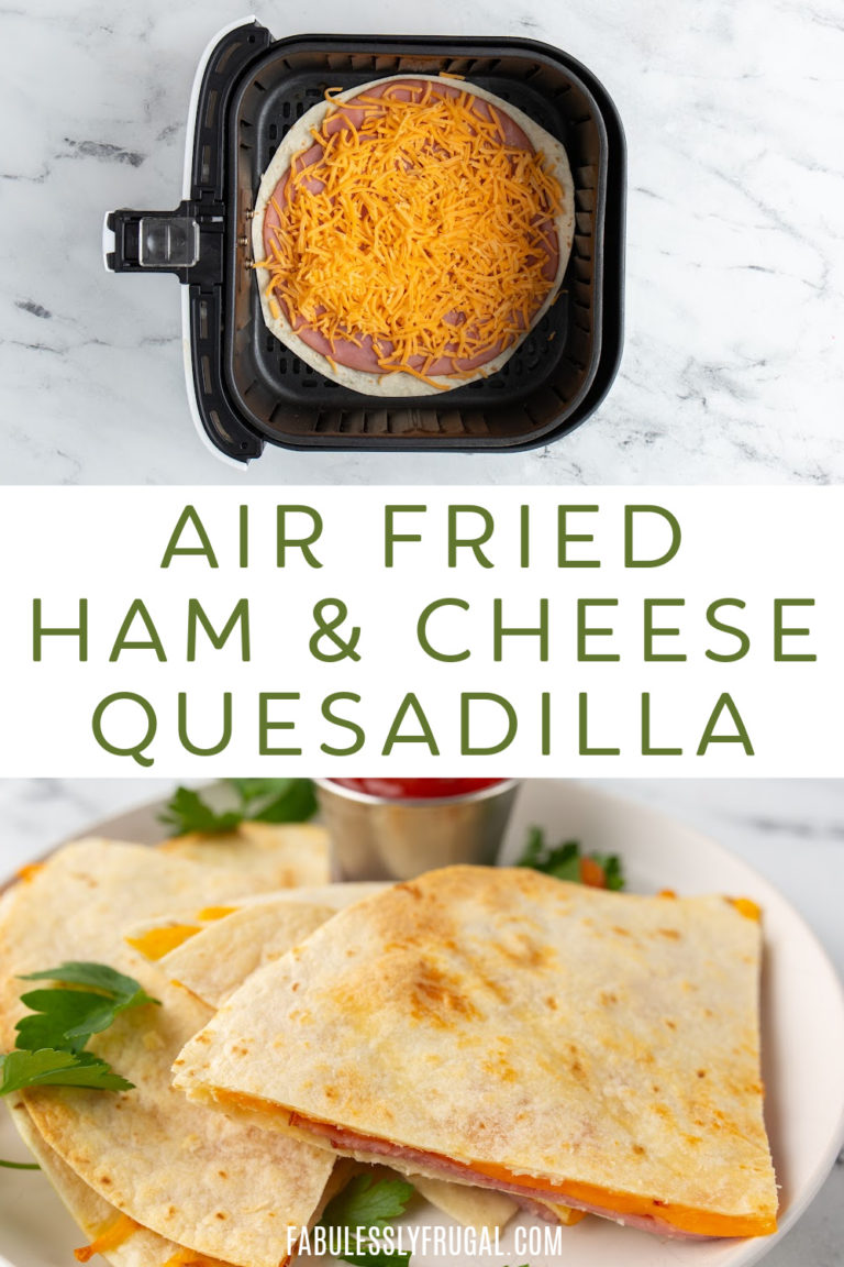 10 Minute Air Fryer Ham and Cheese Quesadilla Recipe Fabulessly Frugal
