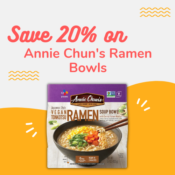Save 20% on Annie Chun's Ramen Bowls as low as $2.26 PER BOWL After Coupon...