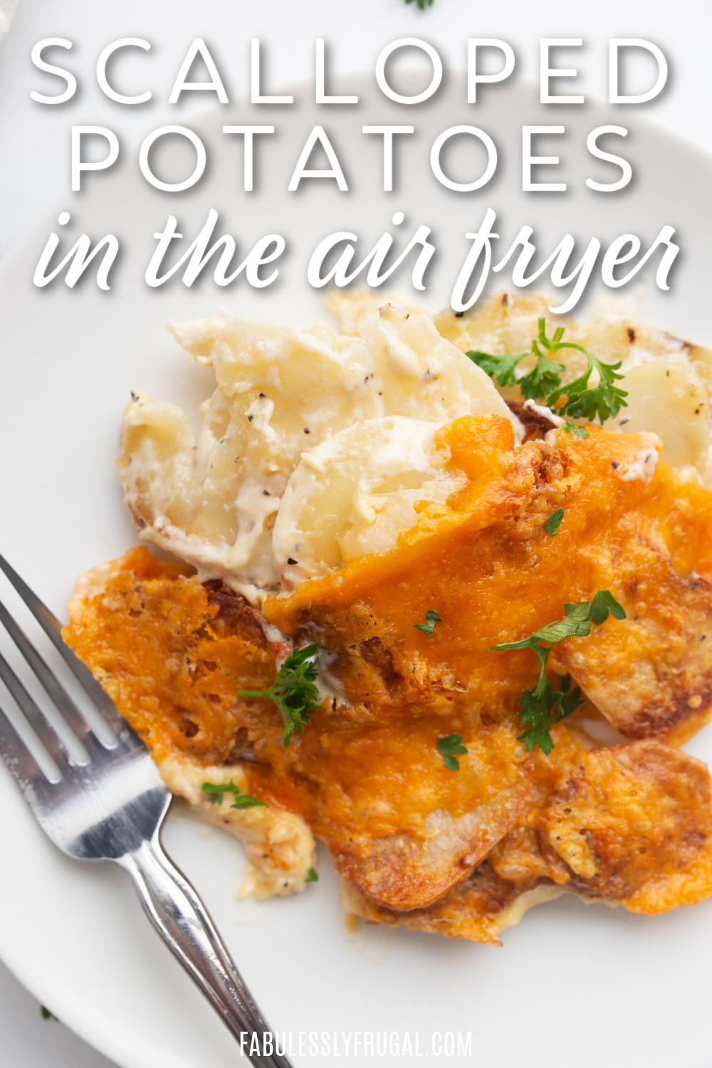 Scalloped Potatoes in the Air Fryer Recipe Fabulessly Frugal