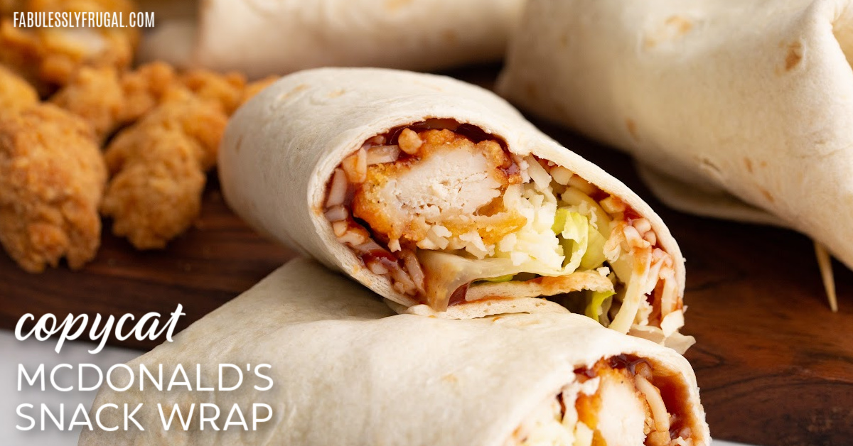 McDonald's Copycat Snack Wrap Recipe Fabulessly Frugal