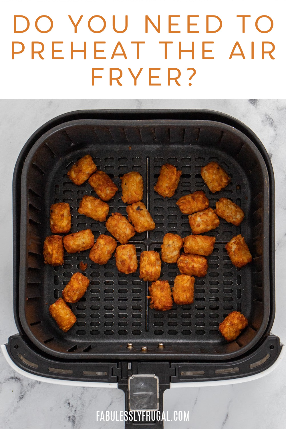 do you need to preheat the air fryer text with air fried tater tots