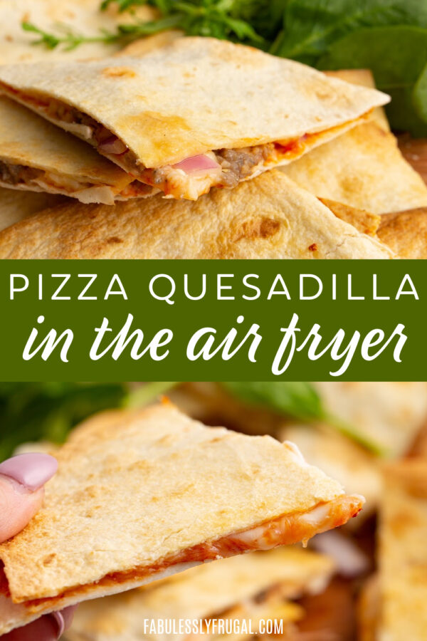 Air Fryer Pizza Quesadilla Recipe Fabulessly Frugal