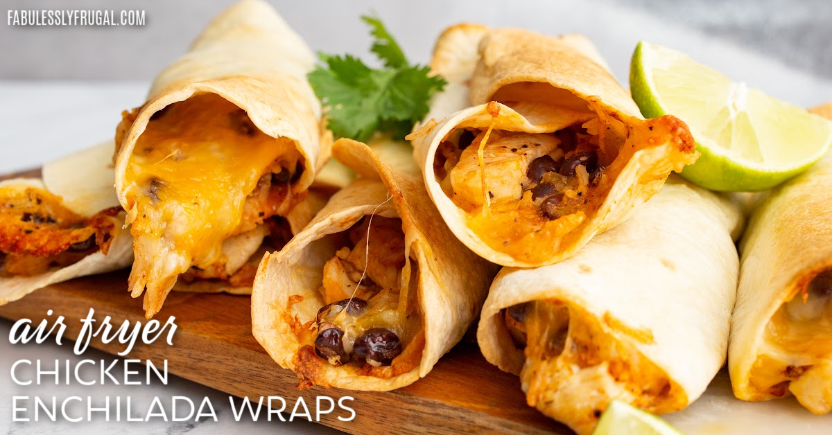 Air Fryer Crispy Chicken Enchilada Wraps Recipe - Fabulessly Frugal