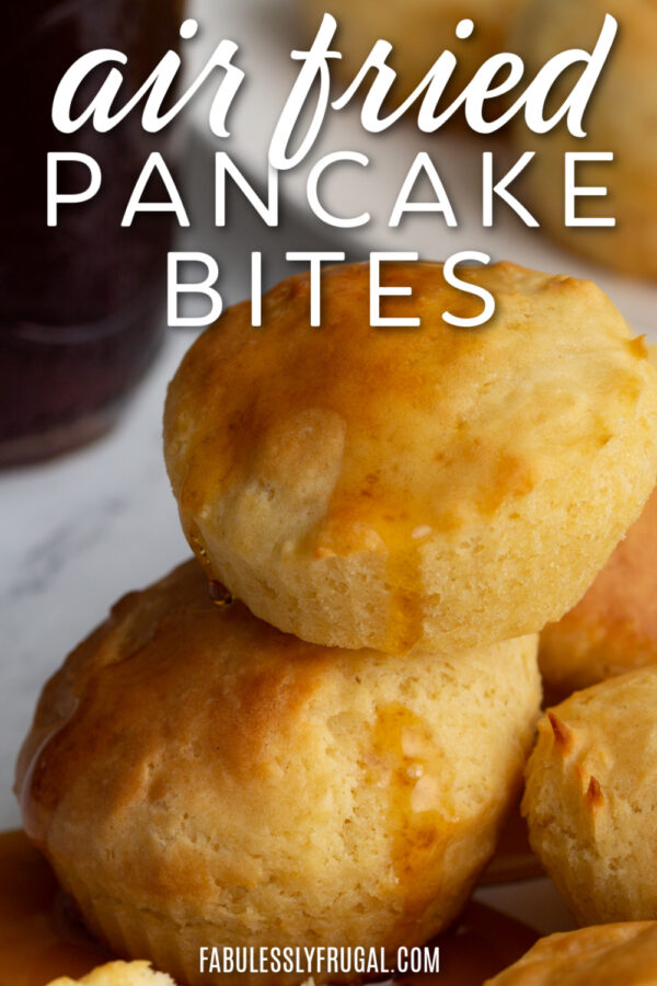 Air Fryer Pancake Bites Recipe Fabulessly Frugal