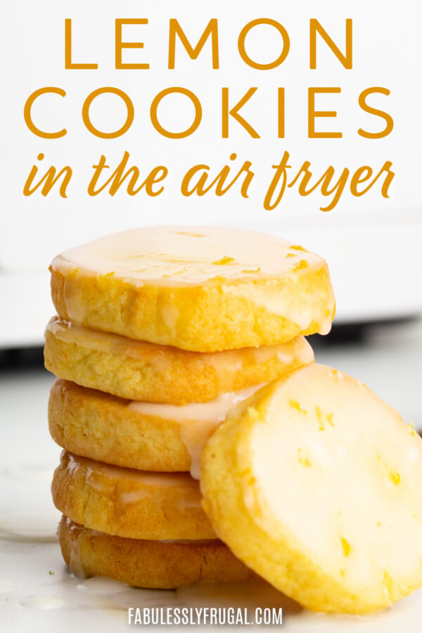 Air Fryer Lemon Cookies Recipe Fabulessly Frugal