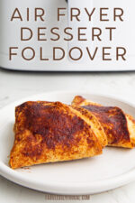 How to Make a Dessert Foldover in the Air Fryer (TikTok Inspired Recipe ...