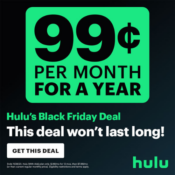 LAST DAY! Hulu 99¢/month for a year! That’s a savings of 87%!