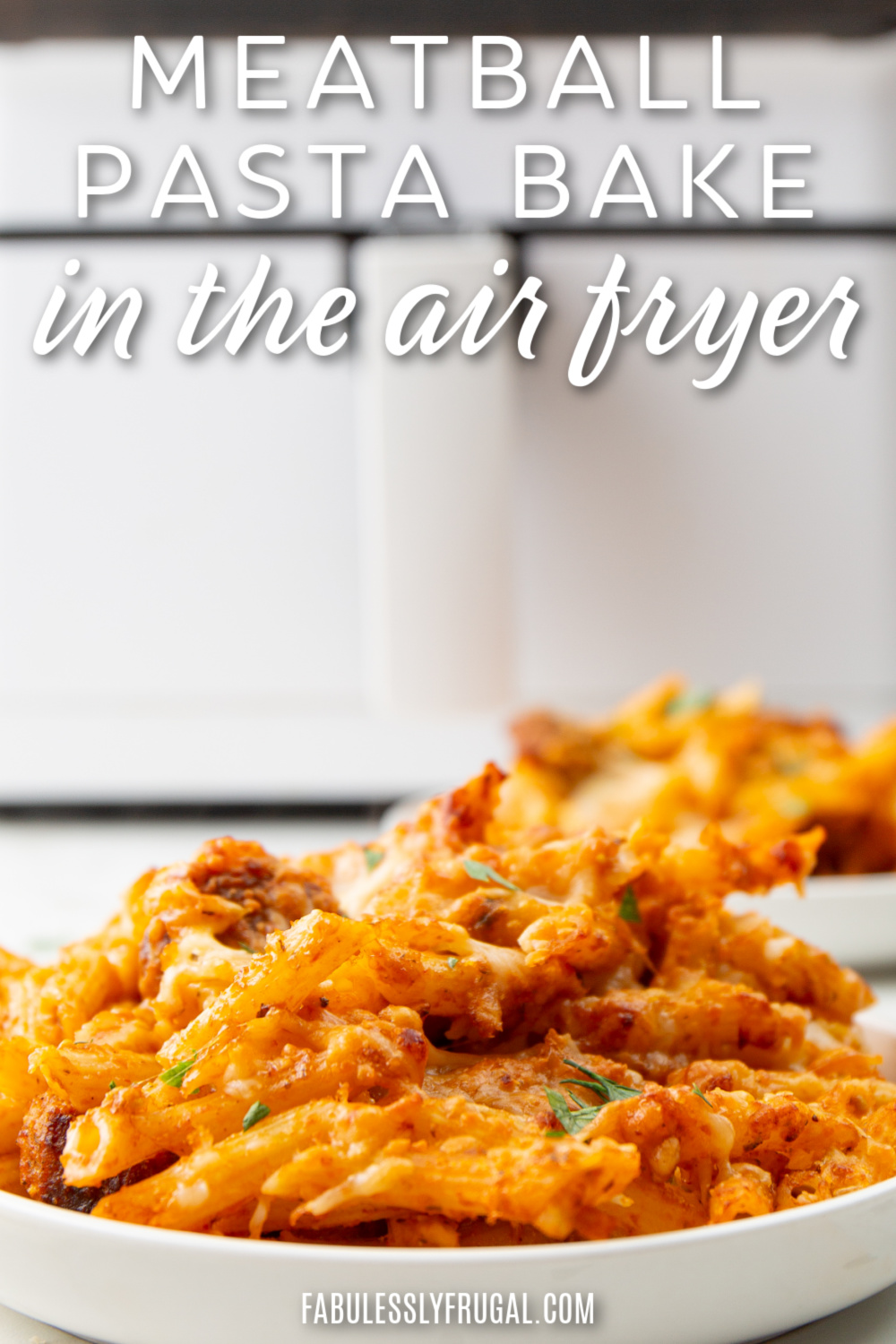 meatball pasta bake in the air fryer