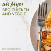 air fryer BBQ chicken and veggies