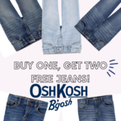 OshKosh B’gosh: Buy One, Get Two Free Jeans! - For Girls and Boys