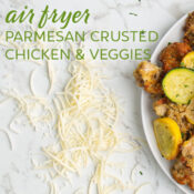 Air Fryer Parmesan Crusted Chicken and Veggies