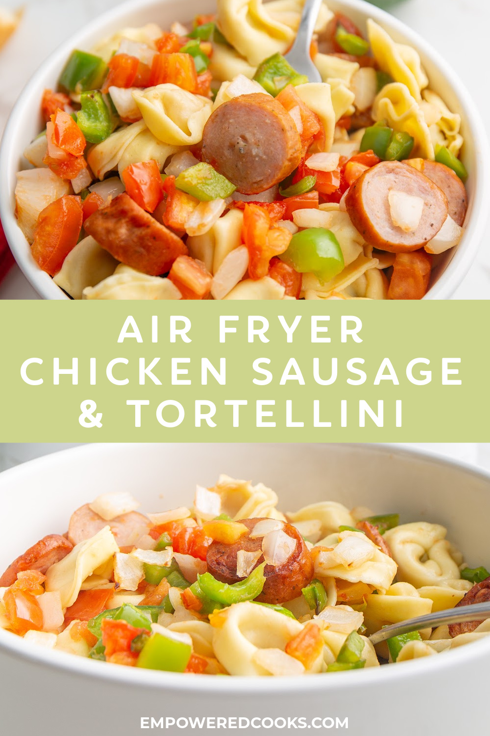 Air Fryer Chicken Sausage and Tortellini