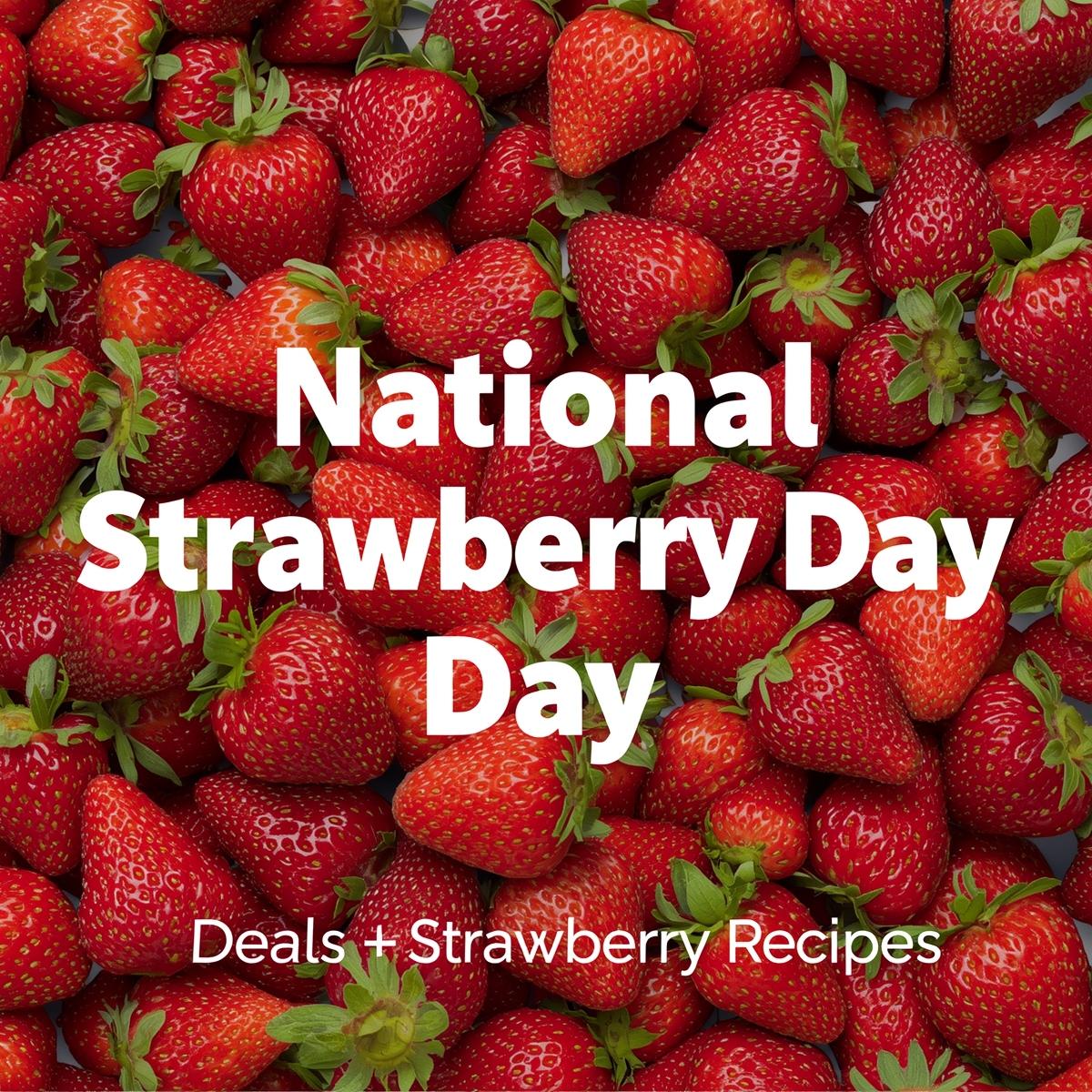 National Strawberry Day deals and recipes